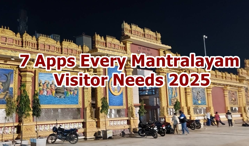 7 Apps Every Mantralayam Visitor Needs 2025