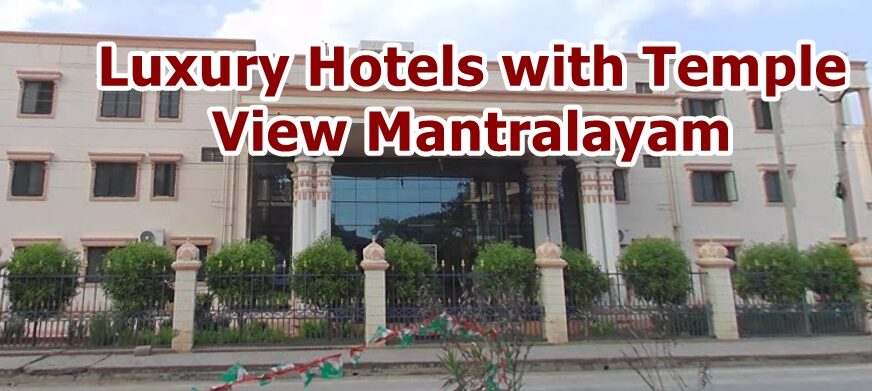 Luxury Hotels with Temple View Mantralayam: 7 Best Options