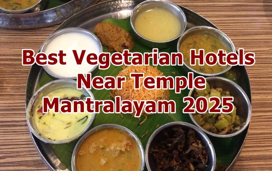 Best Vegetarian Hotels Near Temple Mantralayam 2025