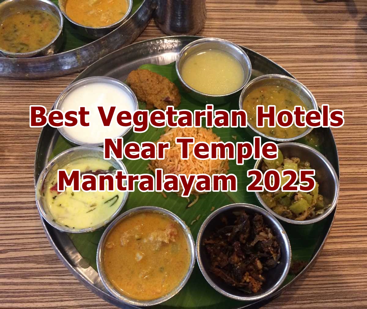 Best Vegetarian Hotels Near Temple Mantralayam 2025