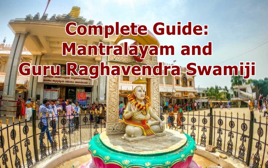 Complete Guide: Mantralayam and Guru Raghavendra Swamiji 2025