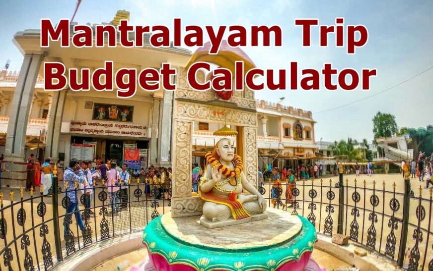 Mantralayam Trip Budget Calculator – Complete Cost 2025