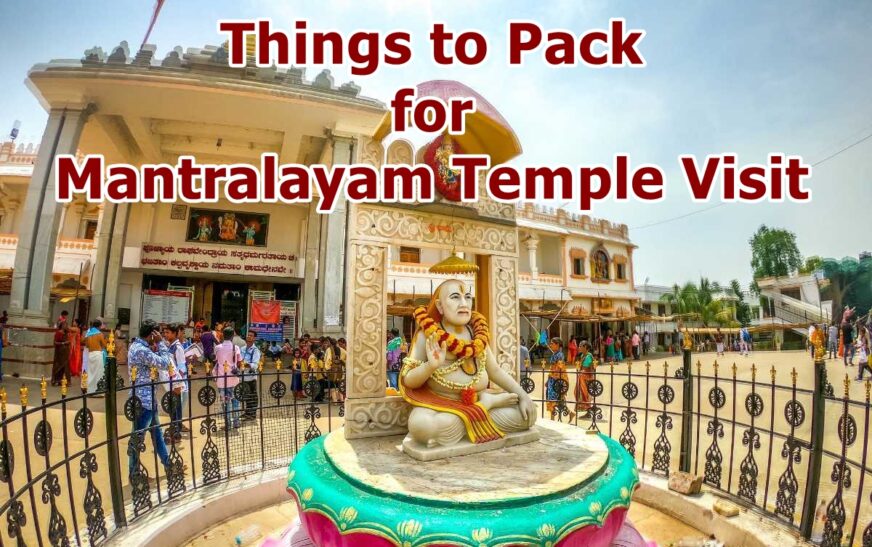 Things to Pack for Mantralayam Temple Visit – Complete List 2025